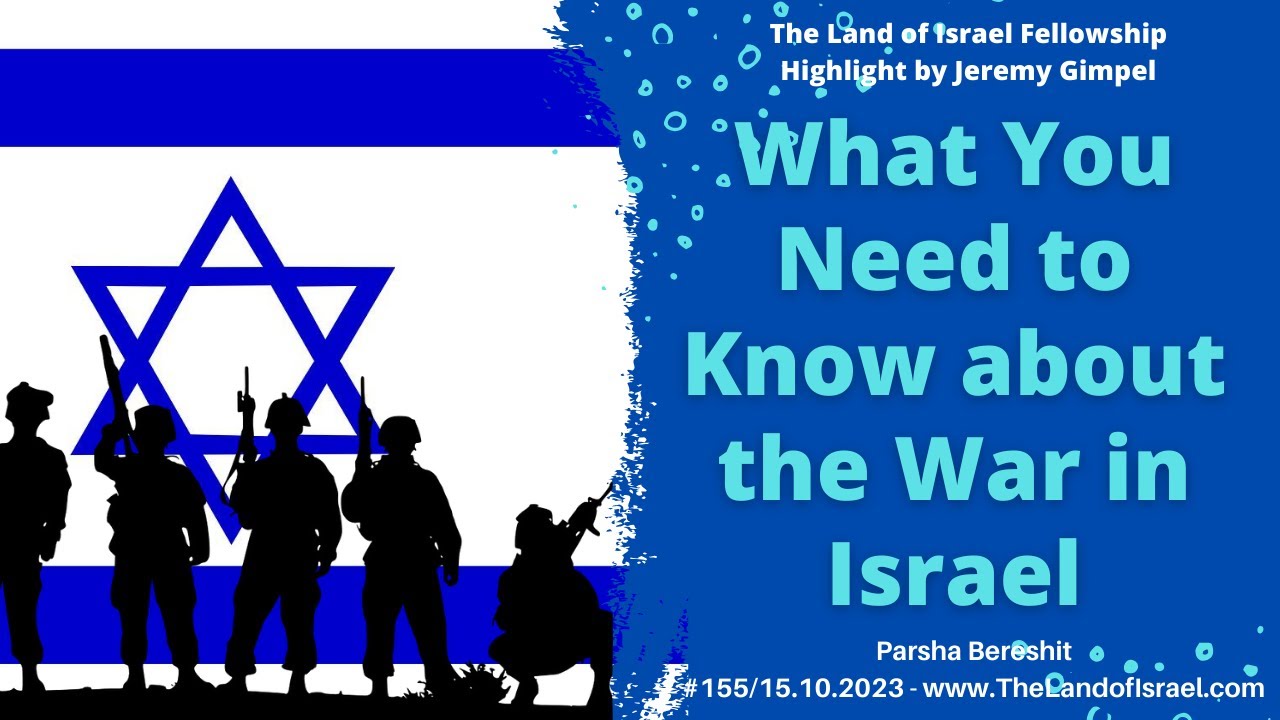 What You Need to Know About the War in Israel - Jeremy Gimpel: The Land of Israel Fellowship