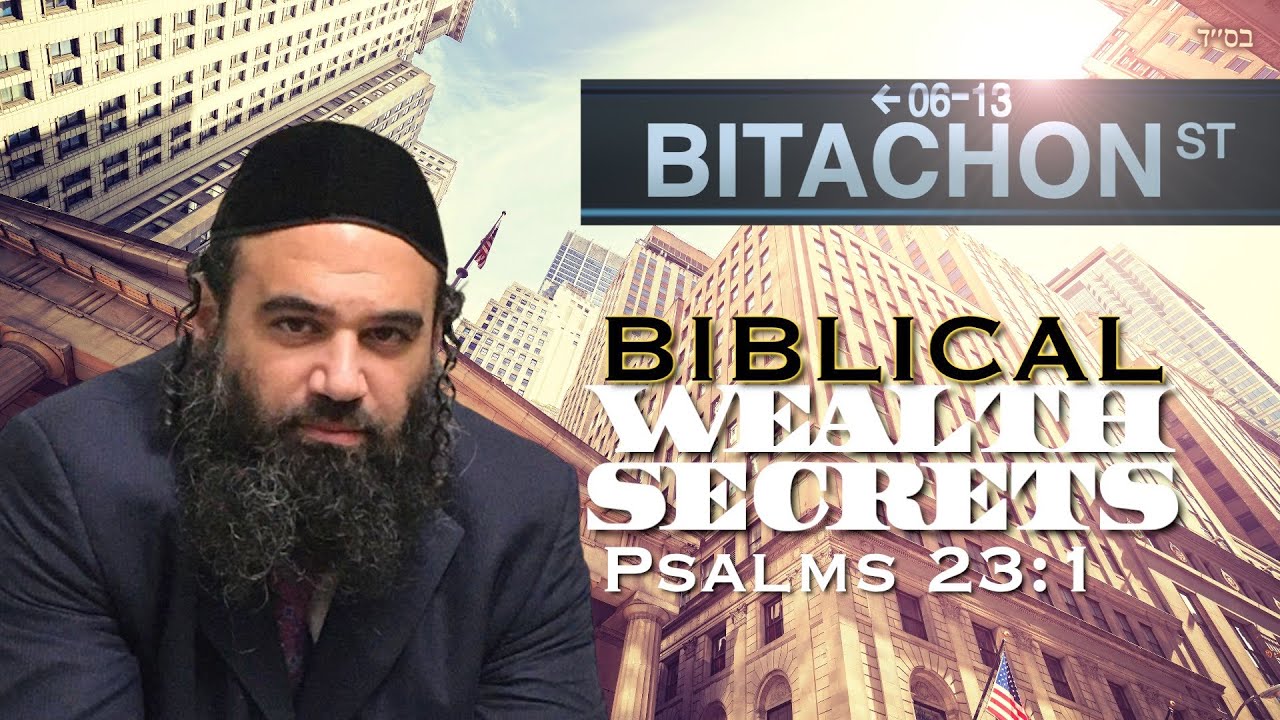 Wealth Secrets From The Torah - Bitachon Lessons