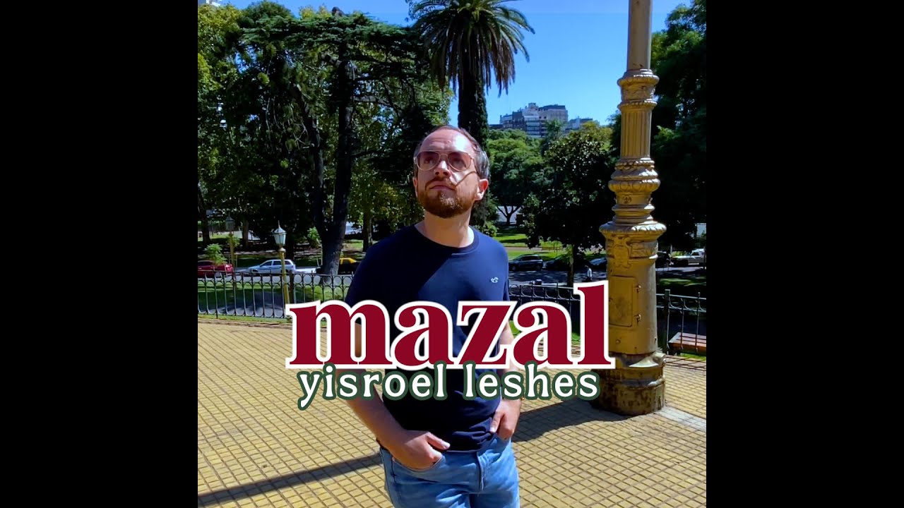 You Gotta Have A Little Mazal! - YISROEL LESHES