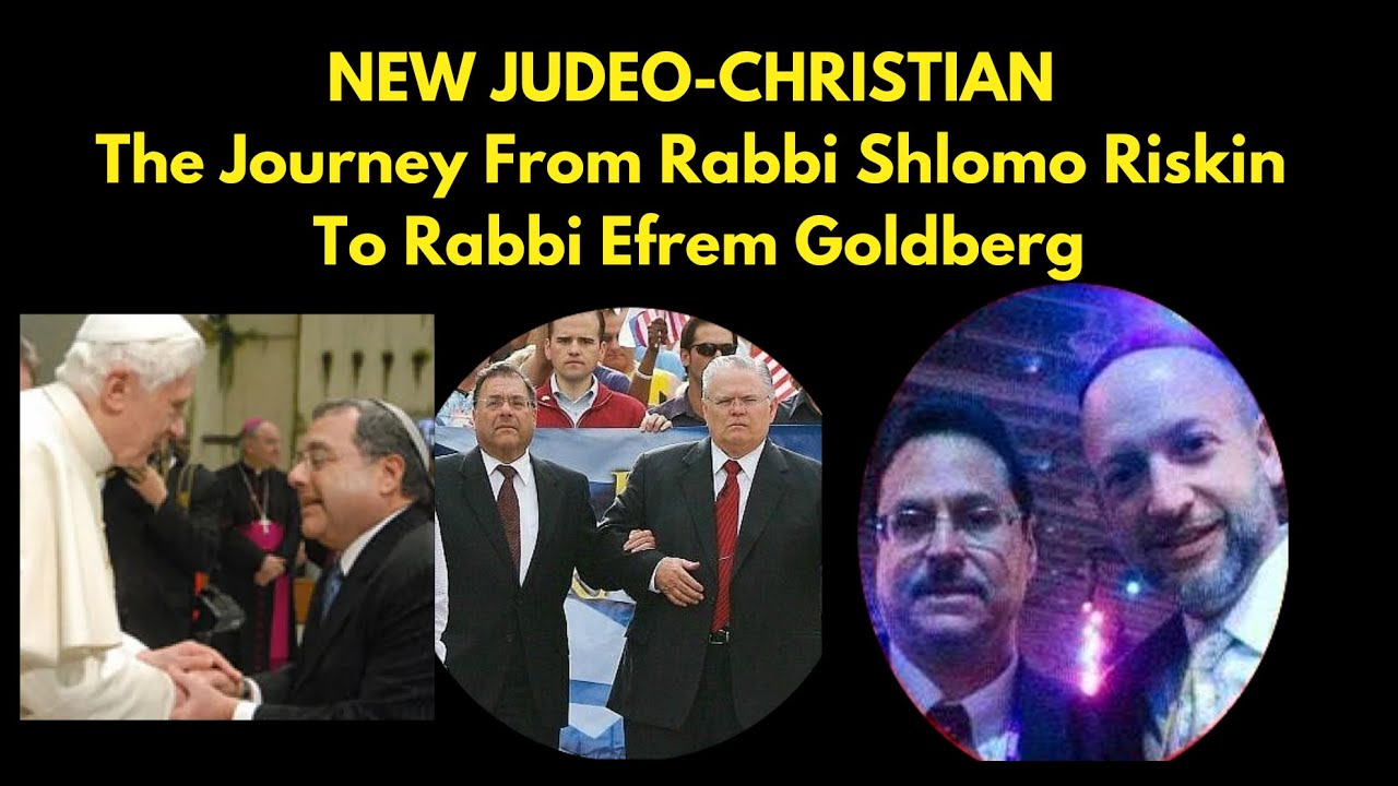 NEW JUDEO CHRISTIAN The Journey From Rabbi Shlomo Riskin To Rabbi Efrem Goldberg