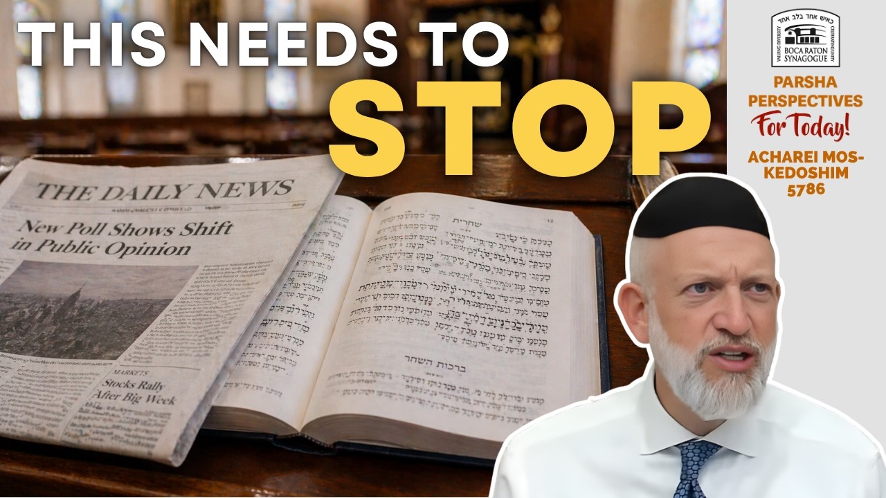 Don't Bring the Times Into Shul | Parsha Perspectives | Acharei Mos-Kedoshim 5786
