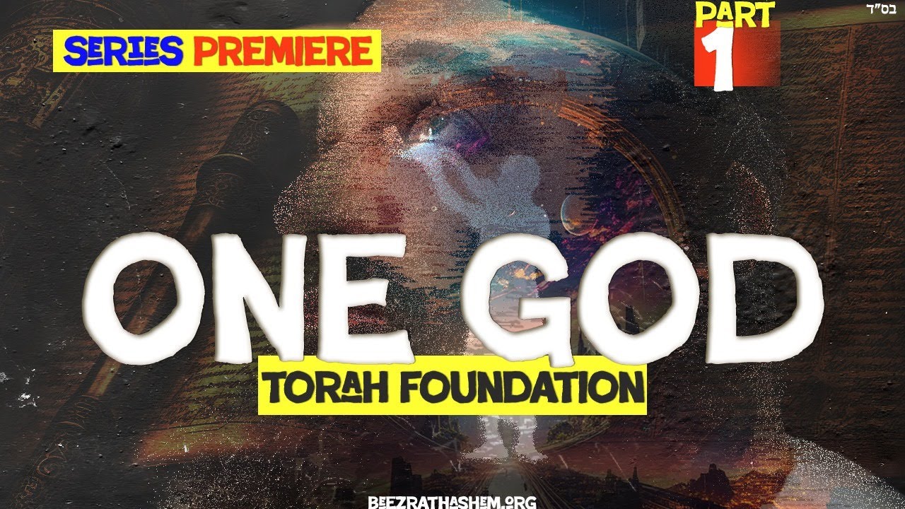 Torah Foundation: The Real ONE. (Series Premiere)