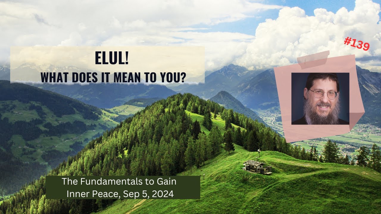 Elul, What does it mean to you? Inner Peace # 139