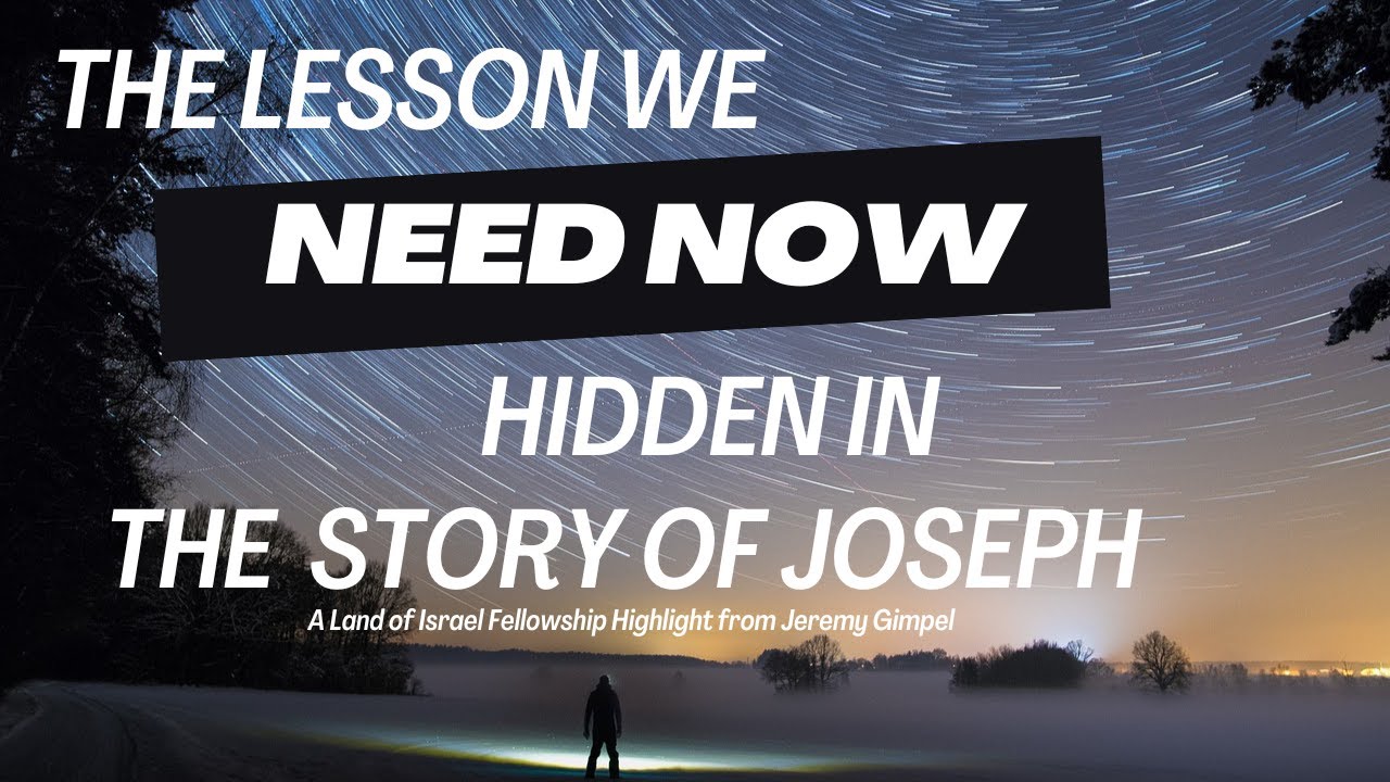 The Lesson We Need Now Hidden in The Story of Joseph - Jeremy Gimpel