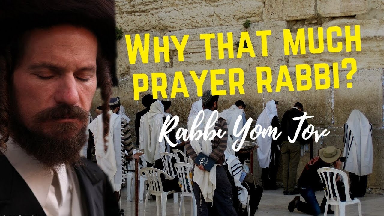 Why do Jews pray a lot?
