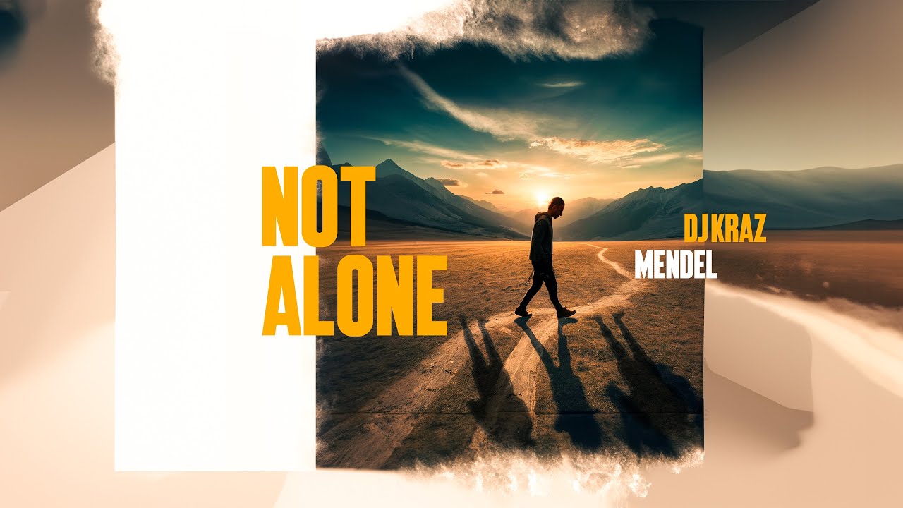 DJ Kraz & MENDEL - Not Alone (Official Lyric Video)