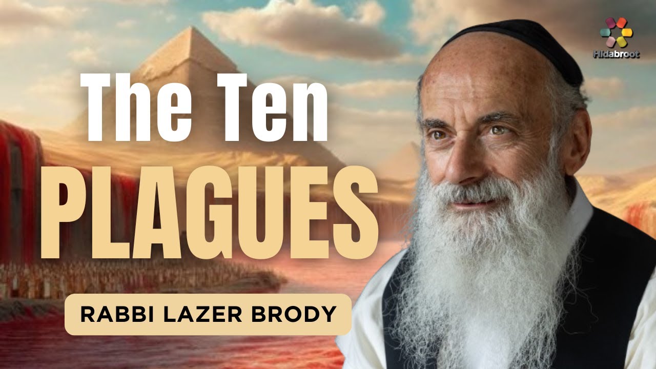 The Story of Passover: Part 2 - The Ten Plagues of Egypt - Rabbi Lazer Brody