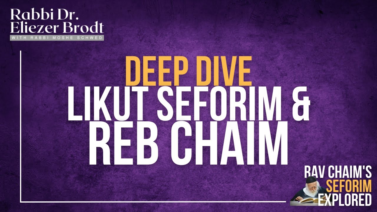 Deep Dive into Likut Seforim and R' Chaim Kanievsky