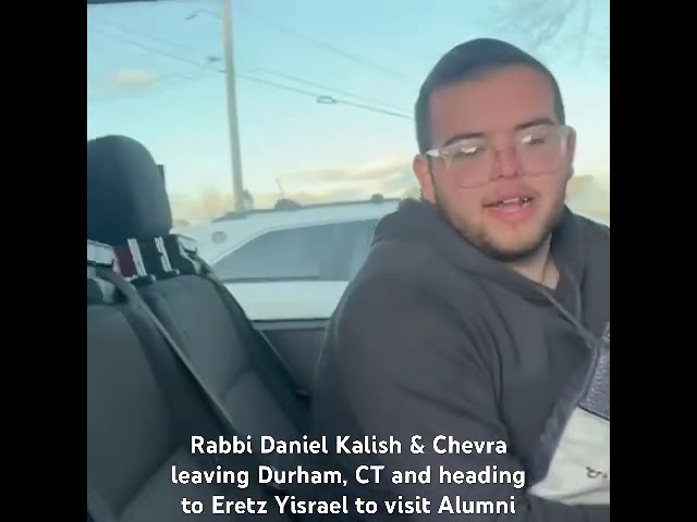 Rabbi Daniel Kalish & Chevra leaving Durham, CT and heading to Eretz Yisrael to visit Alumni