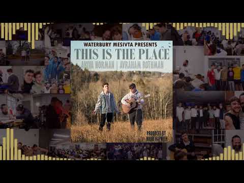 Waterbury Mesivta | This Is The Place | Akiva Norman & Avraham Rothman