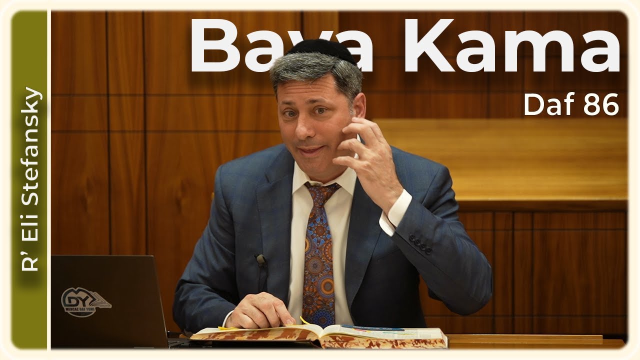 Daf Yomi Bava Kama Daf 86 by R’ Eli Stefansky