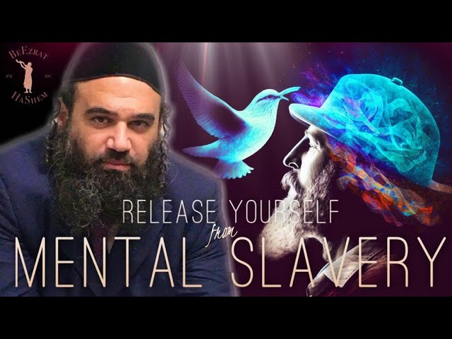 Release Yourself From Mental Slavery (A BeEzrat HaShem Inc. Film)