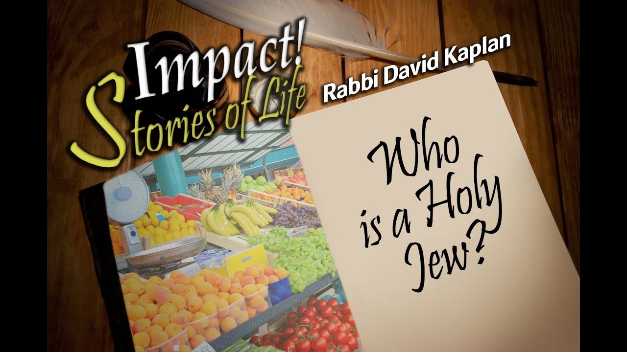 Who is a Holy Jew? - Rabbi David Kaplan