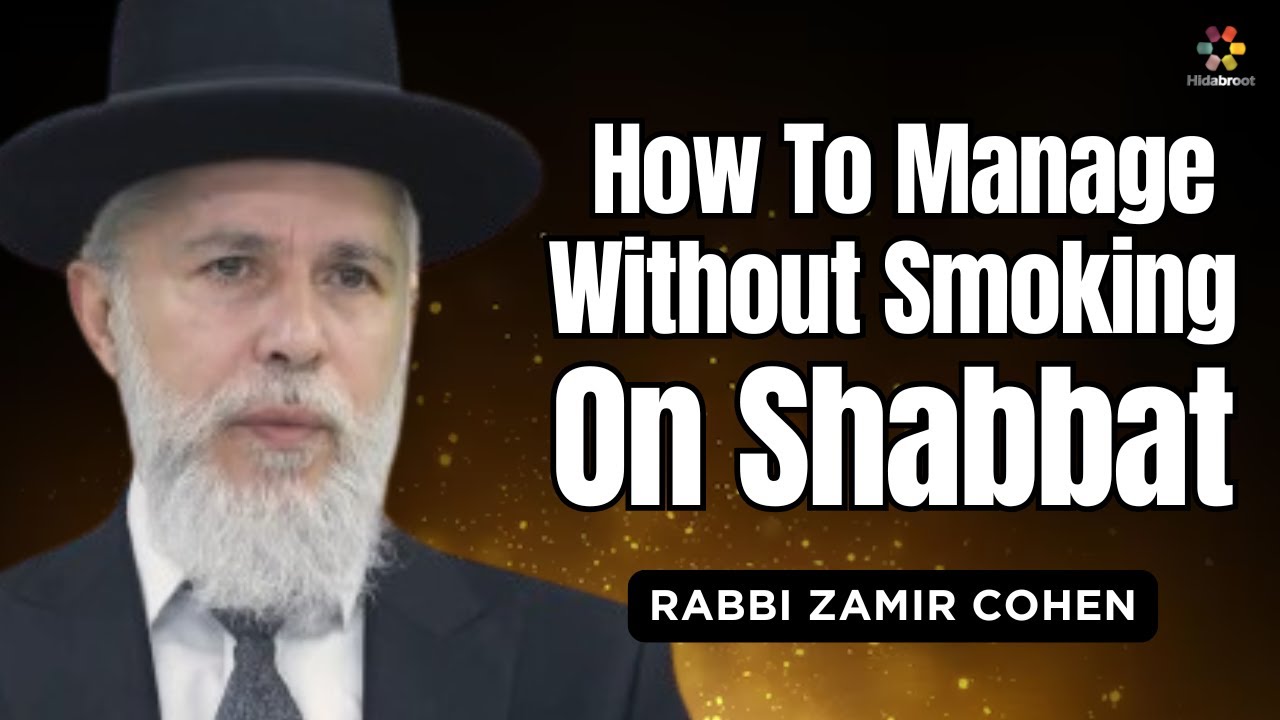 How To Manage Without Smoking On Shabbat - Rabbi Zamir Cohen in English (AI)