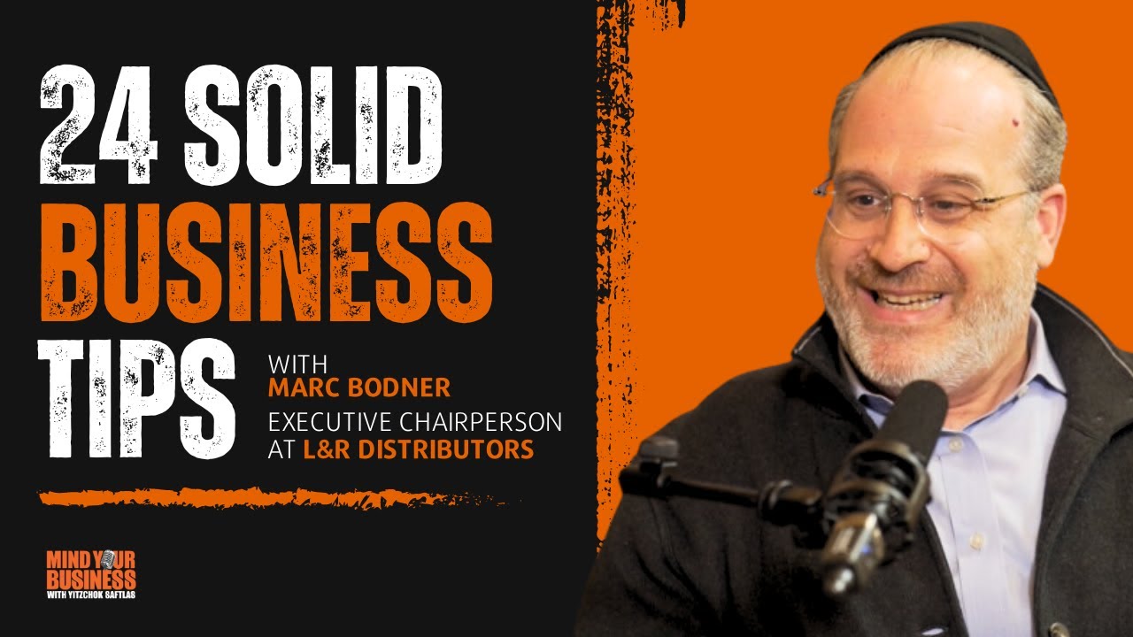 24 Solid Business Tips featuring Marc Bodner, Executive Chairperson at L&R Distributors