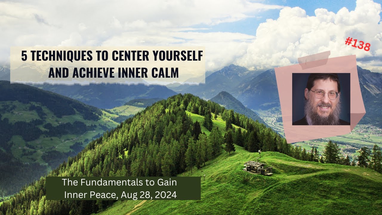 5 Techniques to Center Yourself and Achieve Inner Calm, Inner Peace # 138