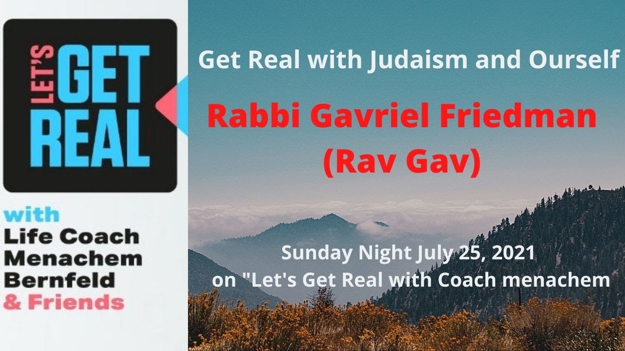 Get Real with Judaism and Yourself, Rav Gav