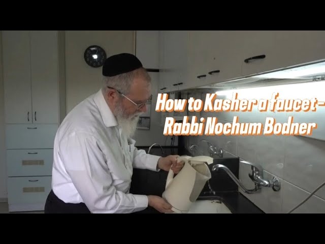 How to Kasher a faucet for Pesach - Rabbi Nochum Bodner.