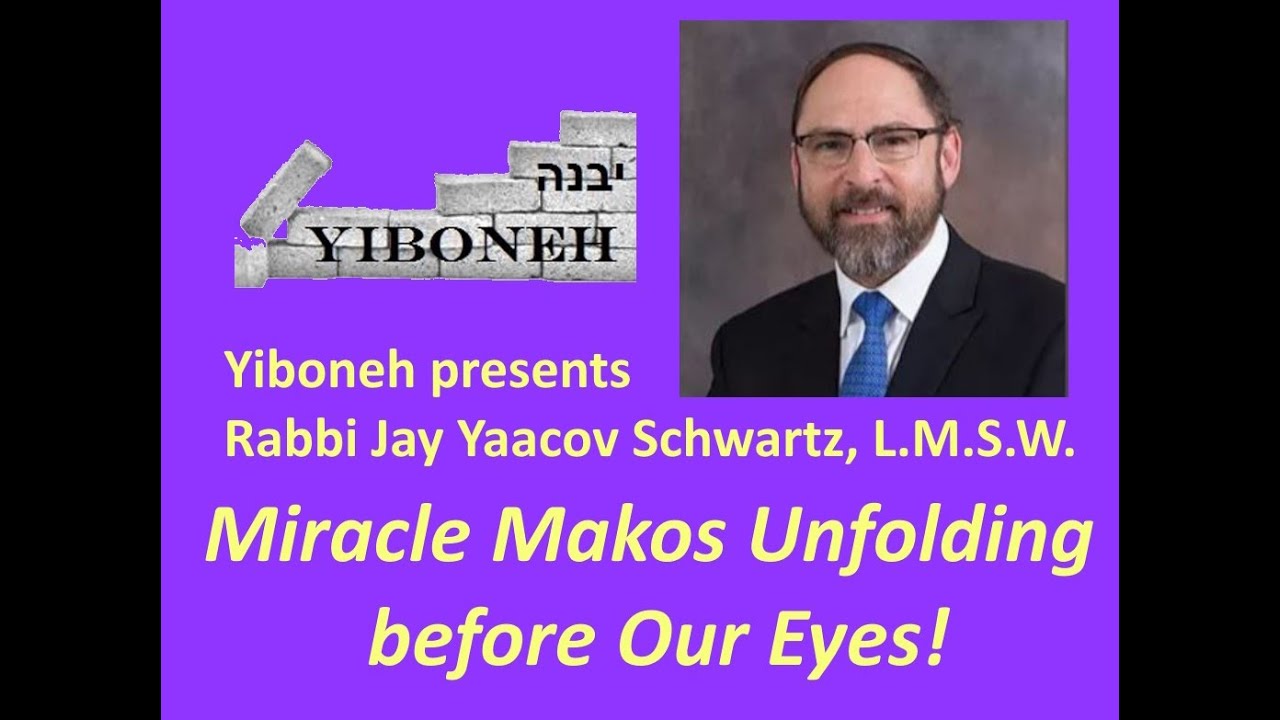 NEW!!! Rabbi Jay Yaacov Schwartz: Miracle Makos Unfolding before Our Eyes!