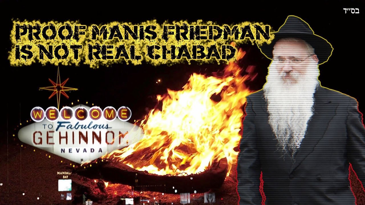 PROOF MANIS FRIEDMAN IS NOT REAL CHABAD
