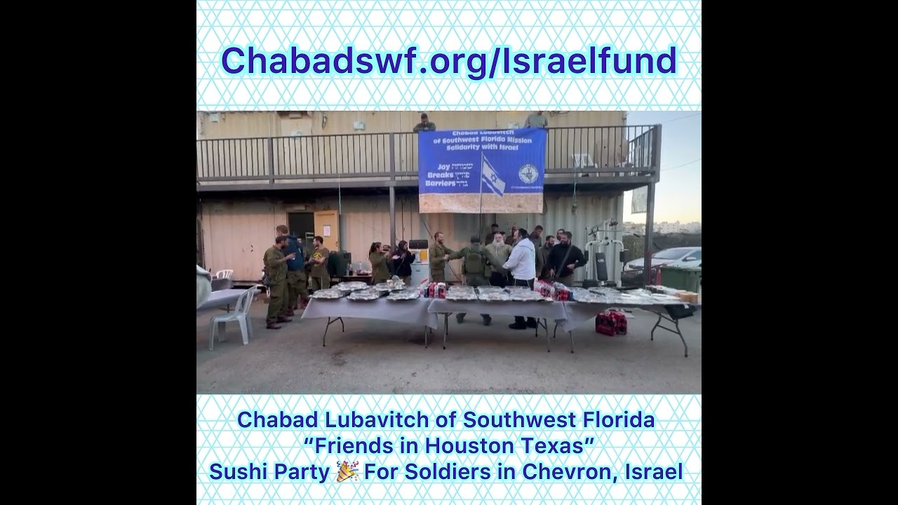 Chabad Lubavitch Southwest Florida “Friends in Houston Texas”Sushi Party For Soldiers Chevron Israel