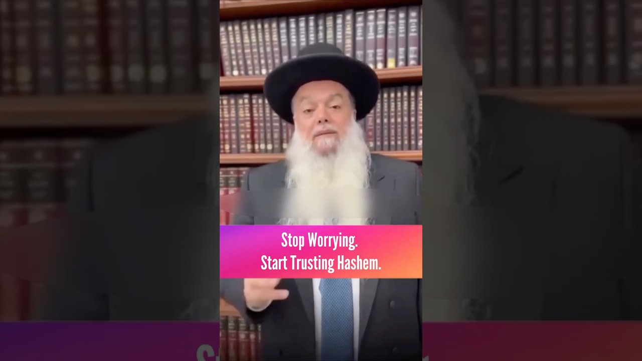 Stop Worrying. Start Trusting Hashem!