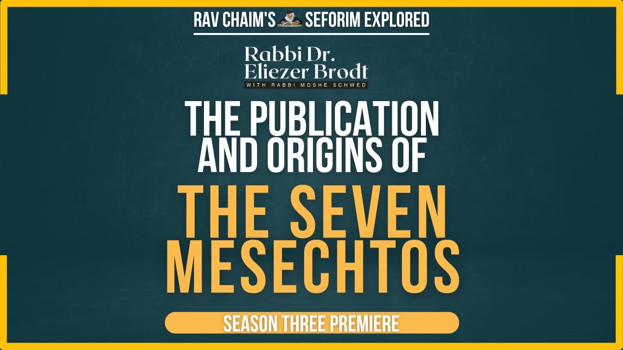 The Publication and Origins of the Seven Mesechtos | Season 3 Premiere