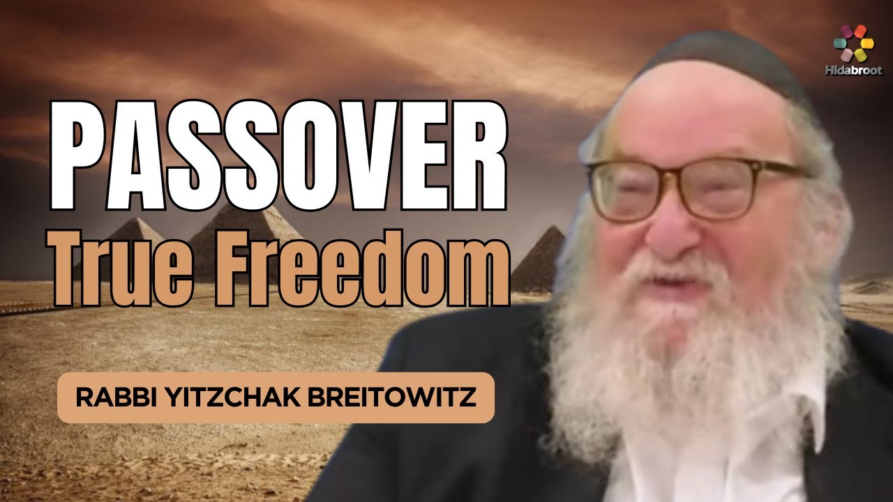 Passover: Freedom & Responsibility - Rabbi Yitzchak Breitowitz