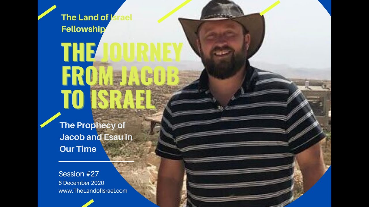 The Journey from Jacob to Israel - Ari Abramowitz: The Land of Israel Fellowship