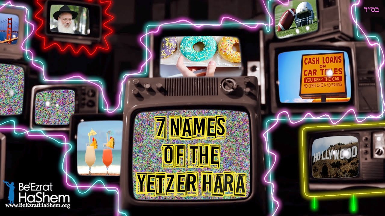7 Names of The Yetzer Hara (The Satan)