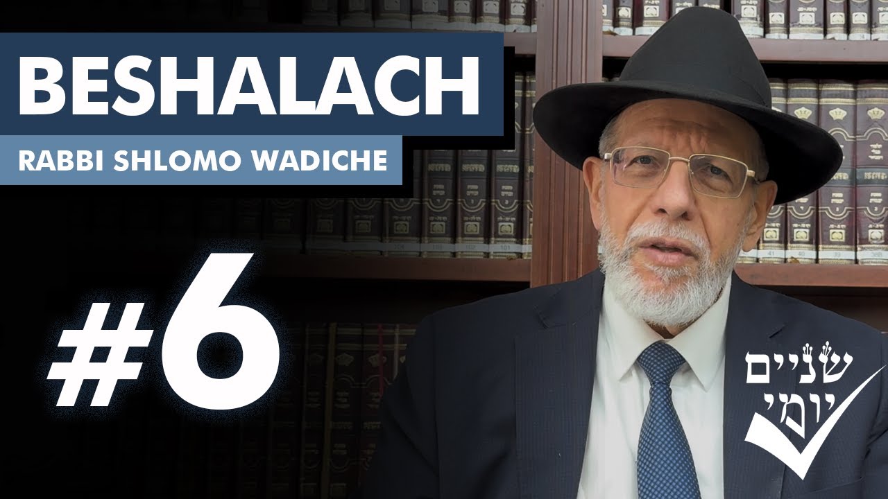 Shnayim Yomi - Beshalach - Shishi - #6