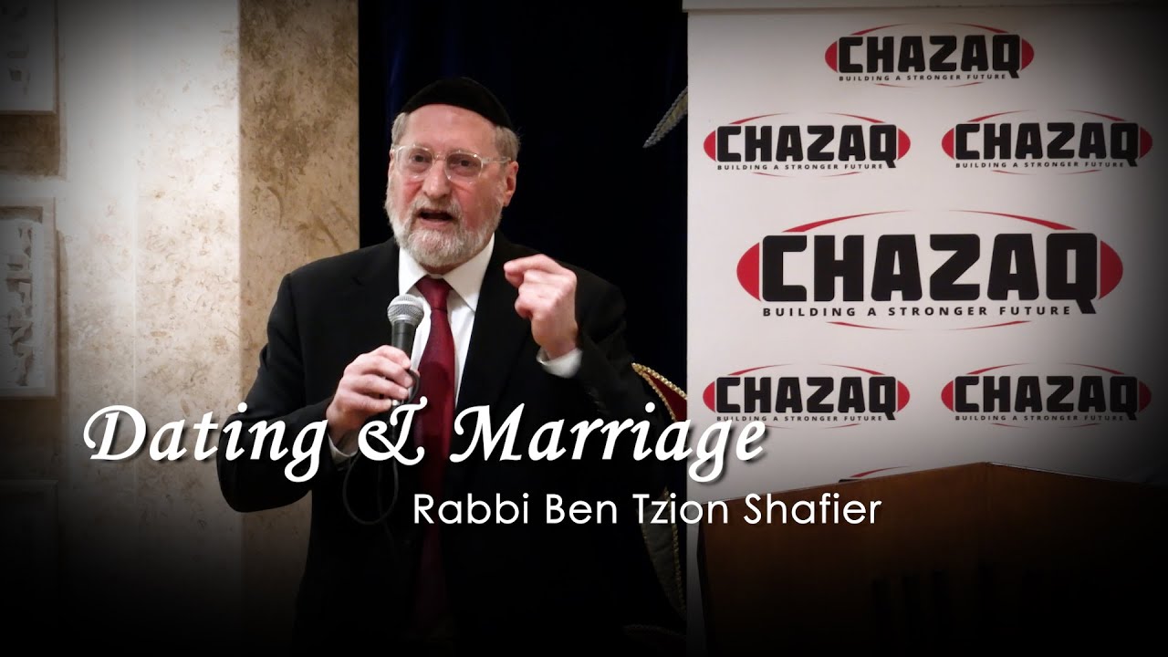 Rabbi Ben Tzion Shafier | Dating & Marriage | CHAZAQ
