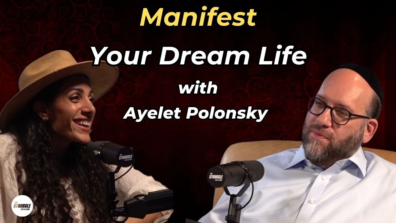 The Struggle Podcast EP25- Ayelet Polonsky- Kabbalistic Manifestation