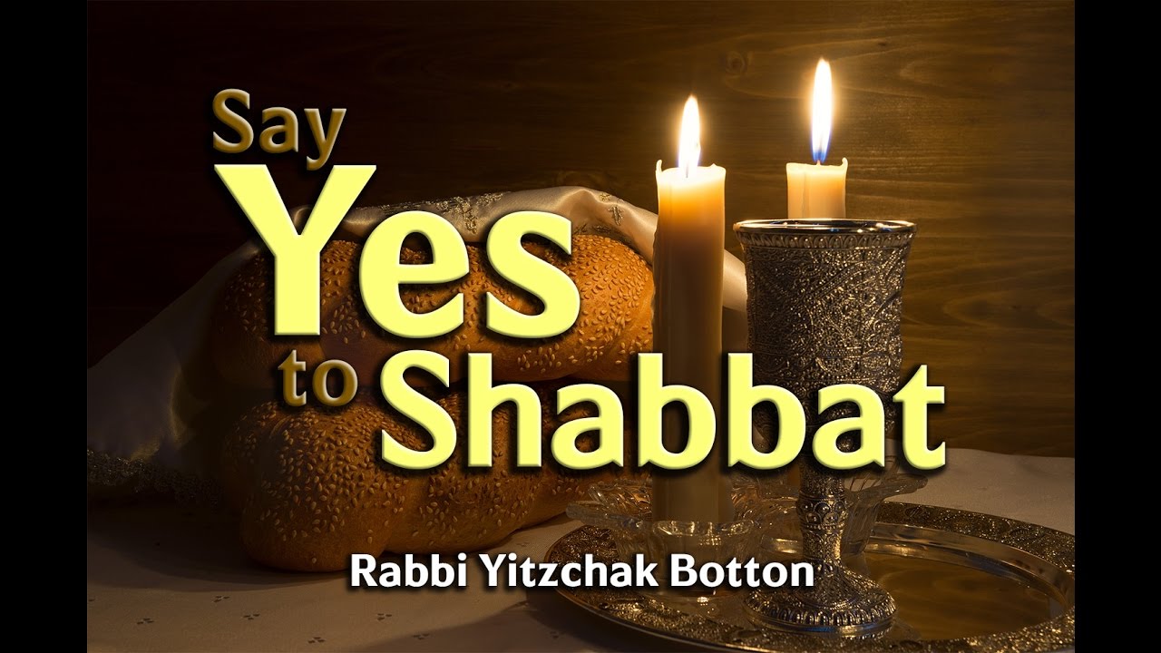Say "Yes" to Shabbat