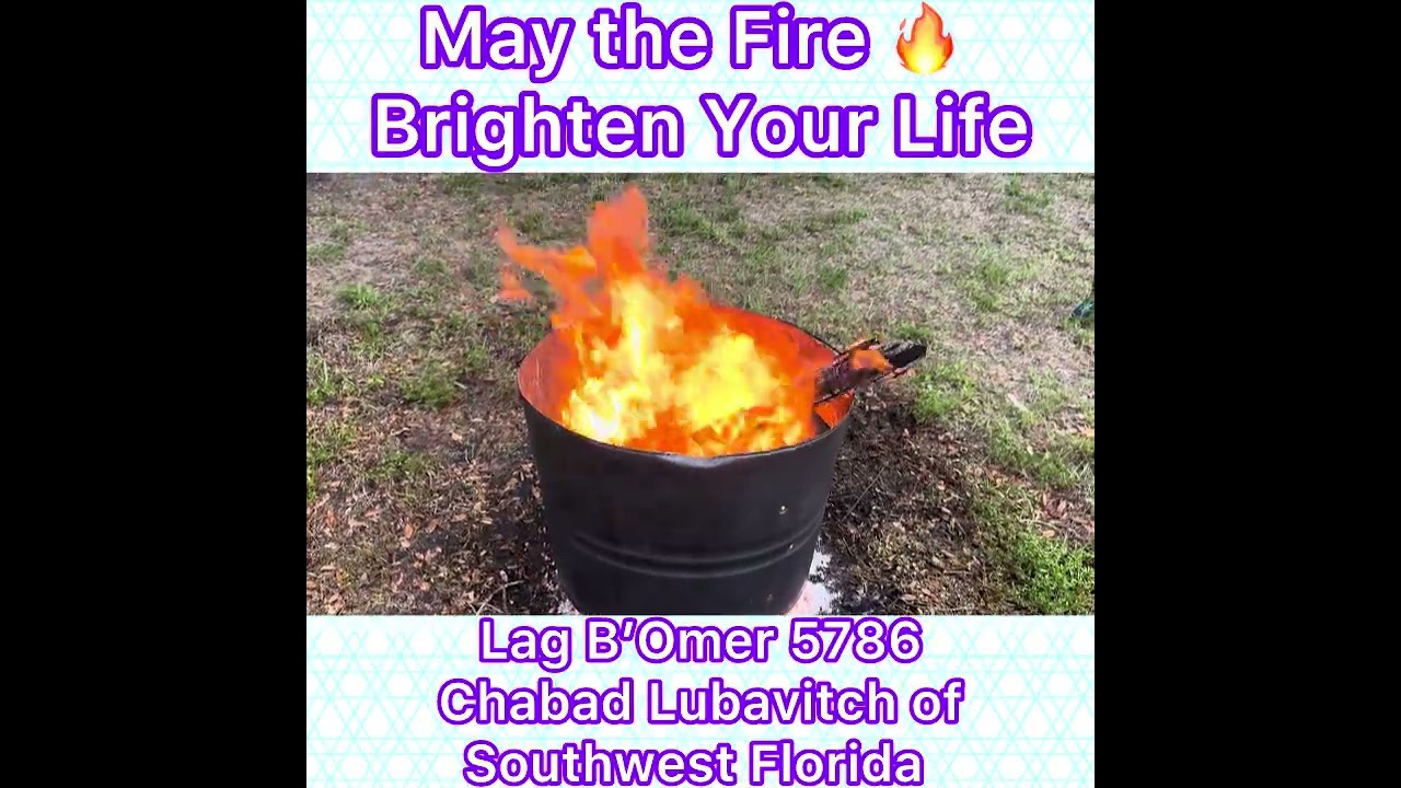 May the Fire 🔥 Brighten Your Life Lag B’Omer 5786 Chabad Lubavitch ofSouthwest Florida