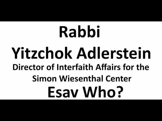Rabbi Yitzchok Adlerstein Esav Who?