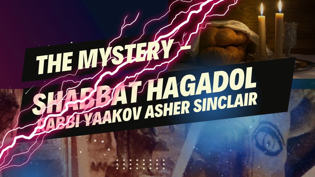 The Mystery Of Shabbat HaGadol