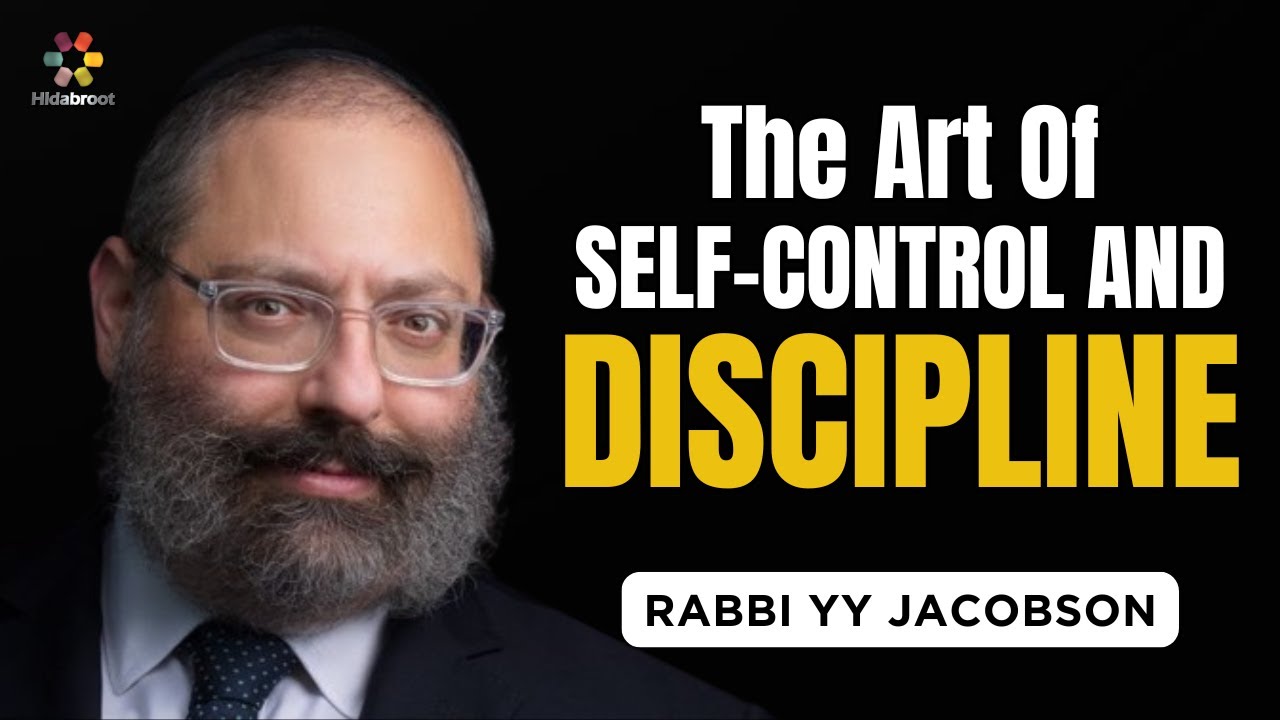 The Art of Discipline and Self-Control - Parshat Achrei-Kedoshim   - Rabbi YY Jacobson