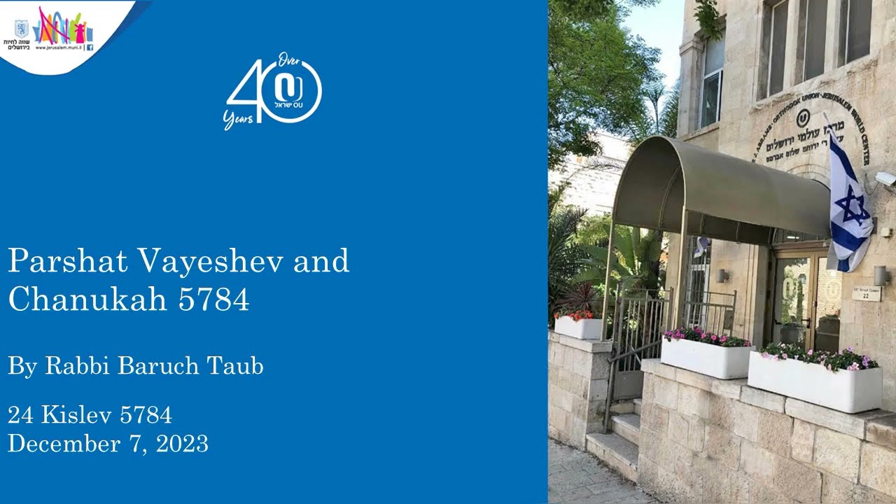 Parshat Vayeshev and Chanukah 5784 by Rabbi Baruch Taub