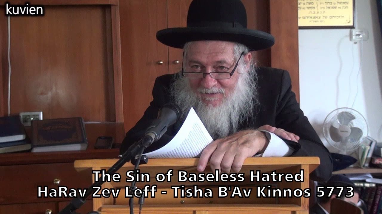 Part VII - The Sin of Baseless Hatred - HaRav Zev Leff - Kinnos Tisha B'Av 5773 [HD]
