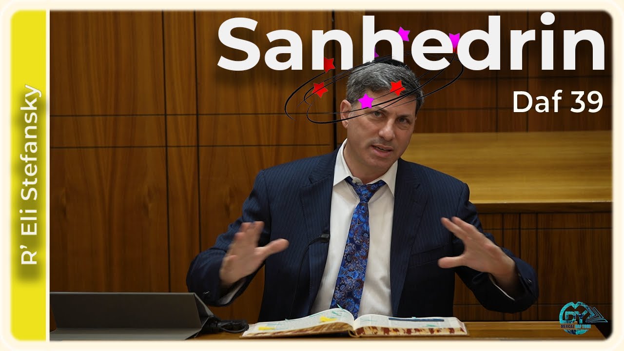 Daf Yomi Sanhedrin Daf 39 by R’ Eli Stefansky