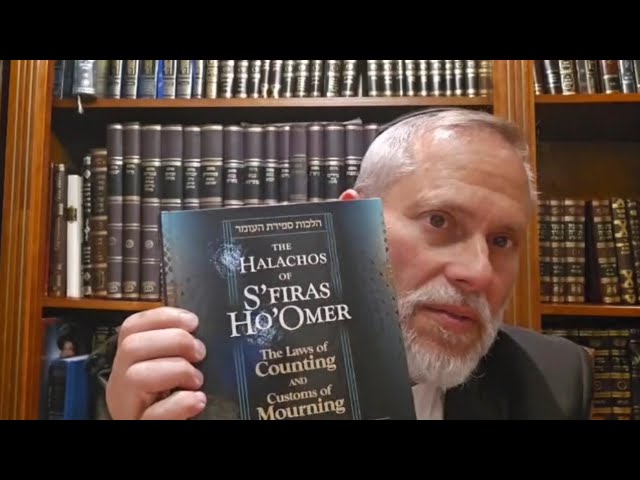 Hilchos Sefiras Haomer - Rabbi Meyer Bodner - Part 1