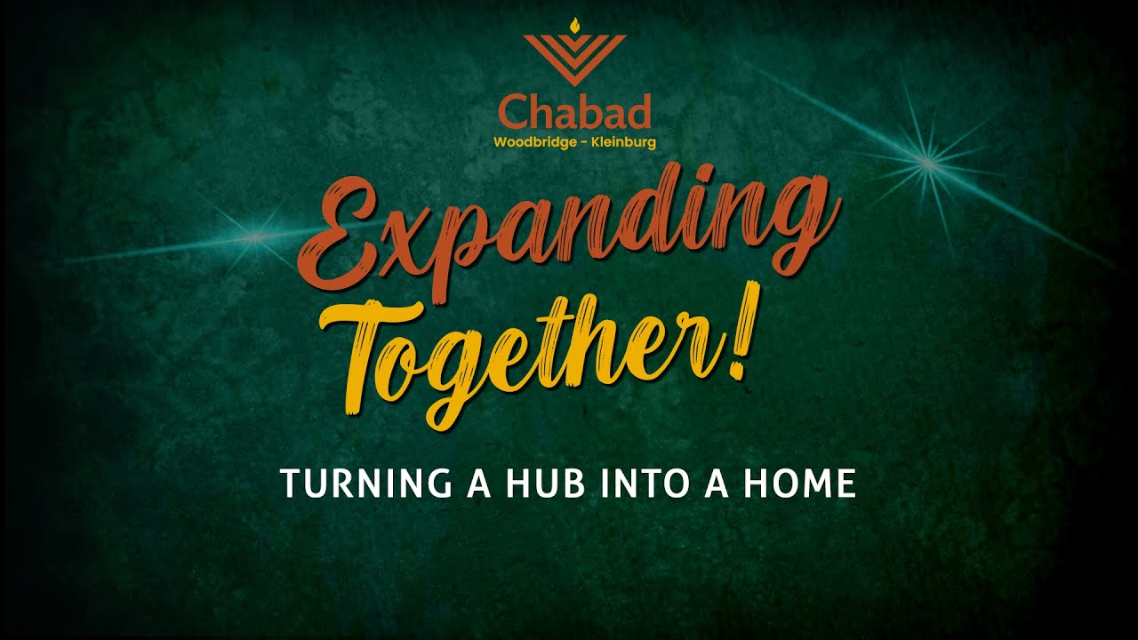 Expanding Together: Turning a Hub into a Home - Chabad of Woodbridge-Kleinburg Year-end Campaign