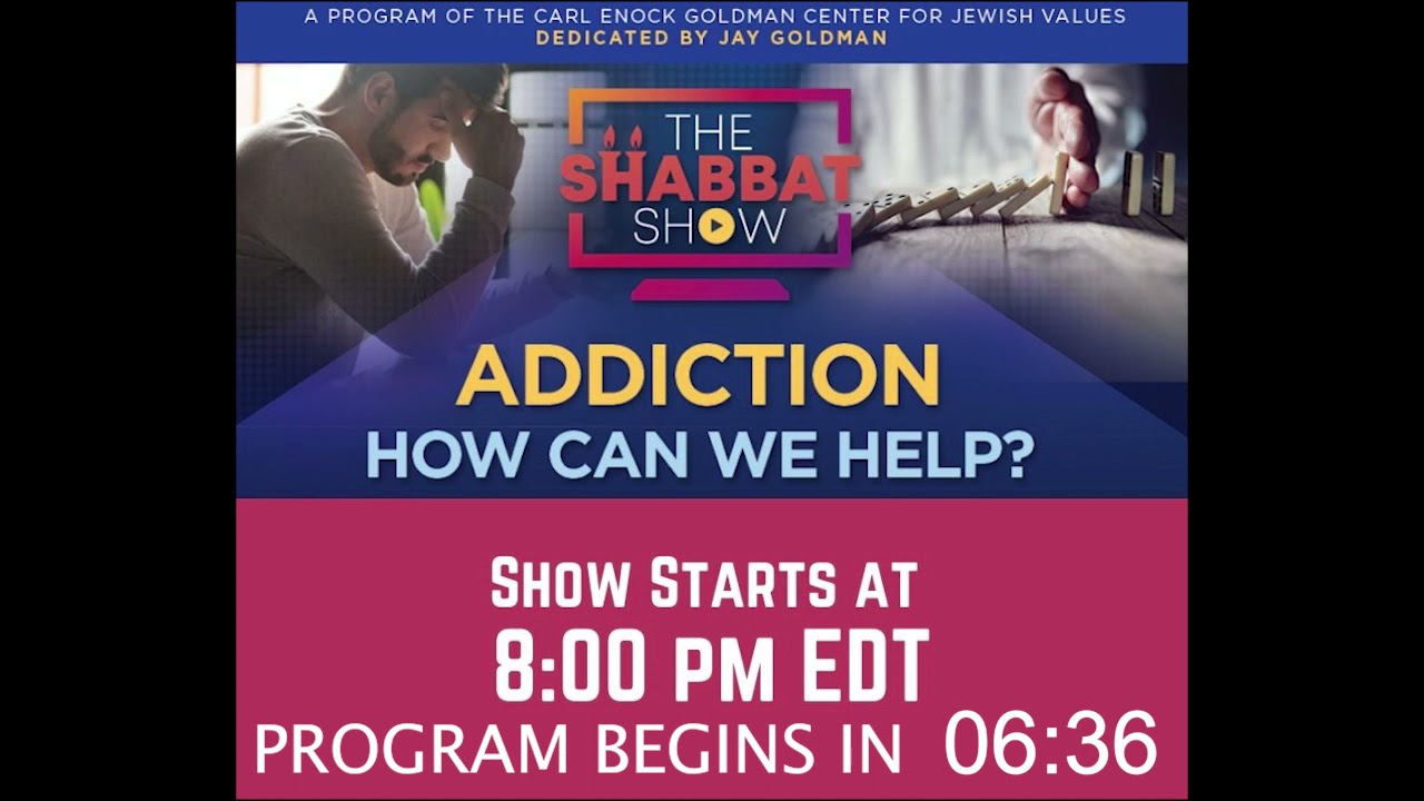 The Shabbat Show - Episode 50: Addiction - How Can We Help?