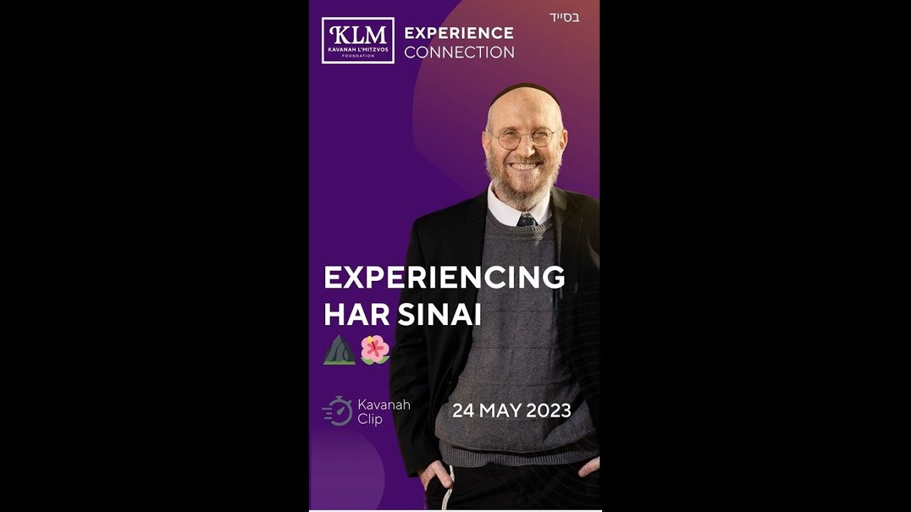 KLM: EXPERIENCING HAR SINAI with Rabbi Asher Baruch Wegbreit