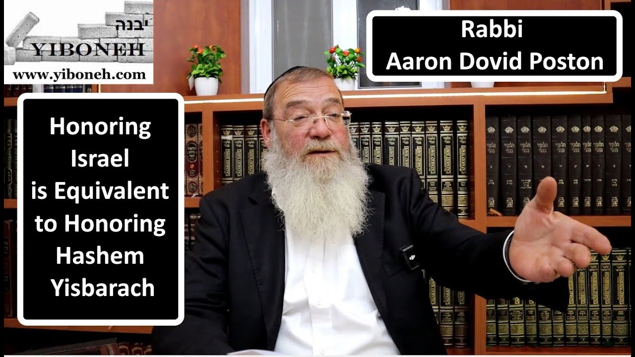 Honoring Israel is Equivalent to Honoring Hashem Yisbarach with Rabbi Aaron Dovid Poston