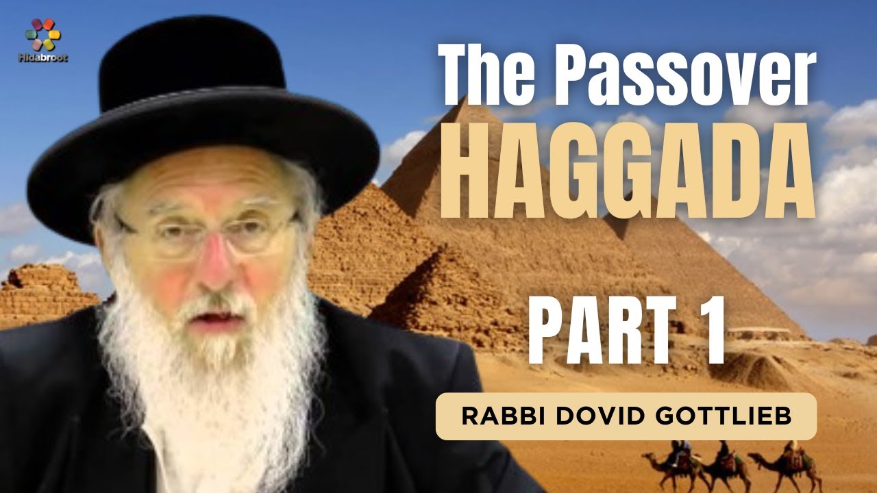 The Passover Haggadah Part 1 - Rabbi Dovid Gottleib