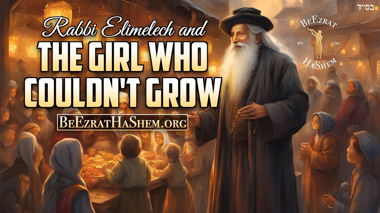 The Chassidic Story Of The Little Girl Who Couldn't Grow
