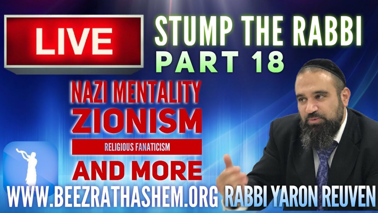 Are You Cursed?, NAZI Mentality, Zionism, Religious Fanaticism and MORE - STUMP THE RABBI (18)