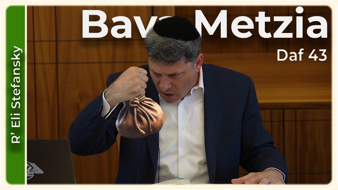 Daf Yomi Bava Metzia Daf 43 by R’ Eli Stefansky